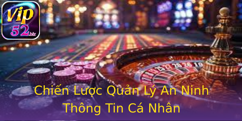 Chiến Lược Quản Lý An Ninh Thông Tin Cá Nhân Chiến Lược Quản Lý An Ninh Thông Tin Cá Nhân