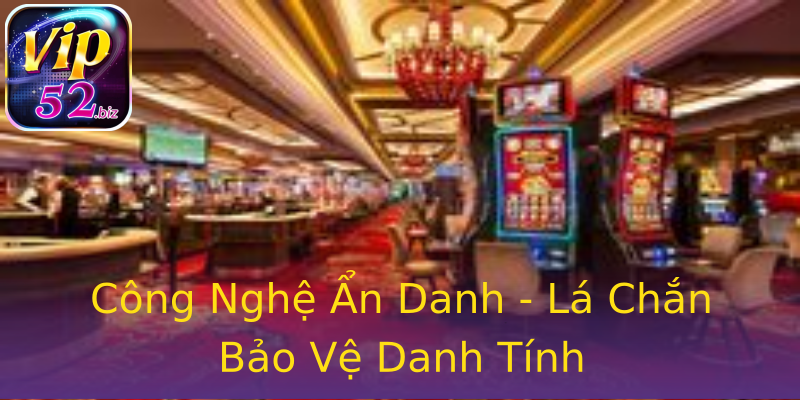 Công Nghệ Ẩn Danh - Lá Chắn Bảo Vệ Danh Tính Công Nghệ Ẩn Danh - Lá Chắn Bảo Vệ Danh Tính
