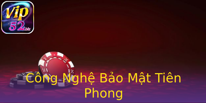 Công Nghệ Bảo Mật Tiên Phong Công Nghệ Bảo Mật Tiên Phong