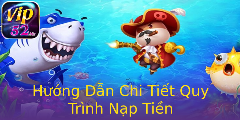 Hướng Dẫn Chi Tiết Quy Trình Nạp Tiền Hướng Dẫn Chi Tiết Quy Trình Nạp Tiền