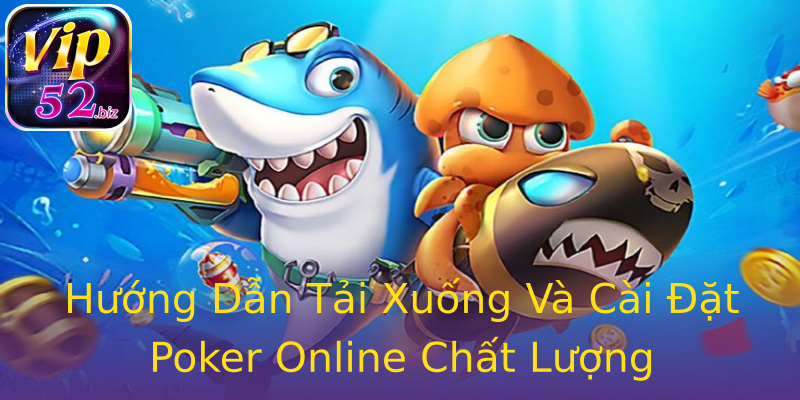 Hướng Dẫn Tải Xuống Và Cài Đặt Poker Online Chất Lượng Hướng Dẫn Tải Xuống Và Cài Đặt Poker Online Chất Lượng