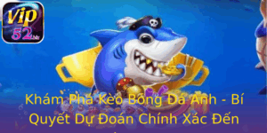 Kham Pha Keo Bong A Anh Bi Quyet Du Oan Chinh Xac En Tu Vip52