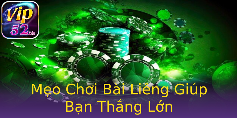 Mẹo Chơi Bài Liêng Giúp Bạn Thắng Lớn Mẹo Chơi Bài Liêng Giúp Bạn Thắng Lớn