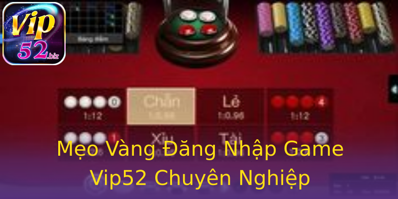 Mẹo Vàng Đăng Nhập Game Vip52 Chuyên Nghiệp Mẹo Vàng Đăng Nhập Game Vip52 Chuyên Nghiệp