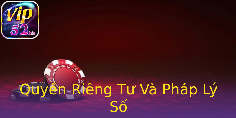 Quyền Riêng Tư Và Pháp Lý Số Quyền Riêng Tư Và Pháp Lý Số