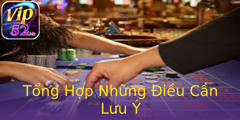 Tổng Hợp Những Điều Cần Lưu Ý Tổng Hợp Những Điều Cần Lưu Ý