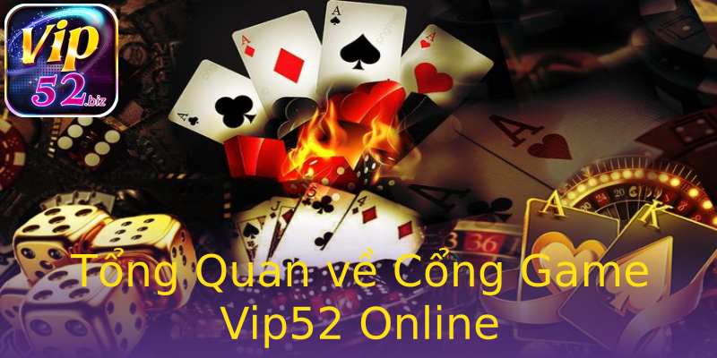 Tổng Quan về Cổng Game Vip52 Online Tổng Quan về Cổng Game Vip52 Online